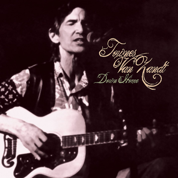 Townes Van Zandt - Down HomeTownes-Van-Zandt-Down-Home.jpg