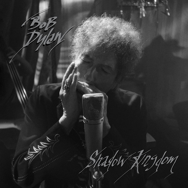 Bob Dylan - Shadow KingdomBob-Dylan-Shadow-Kingdom.jpg