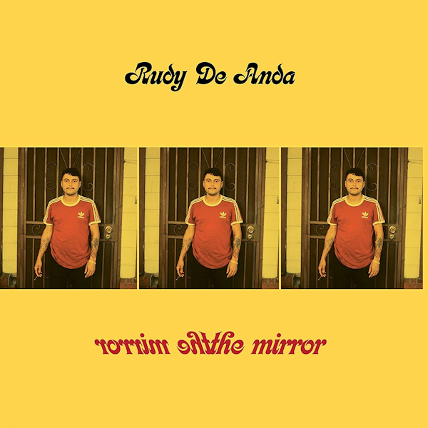 Rudy De Anda - The MirrorRudy-De-Anda-The-Mirror.jpg