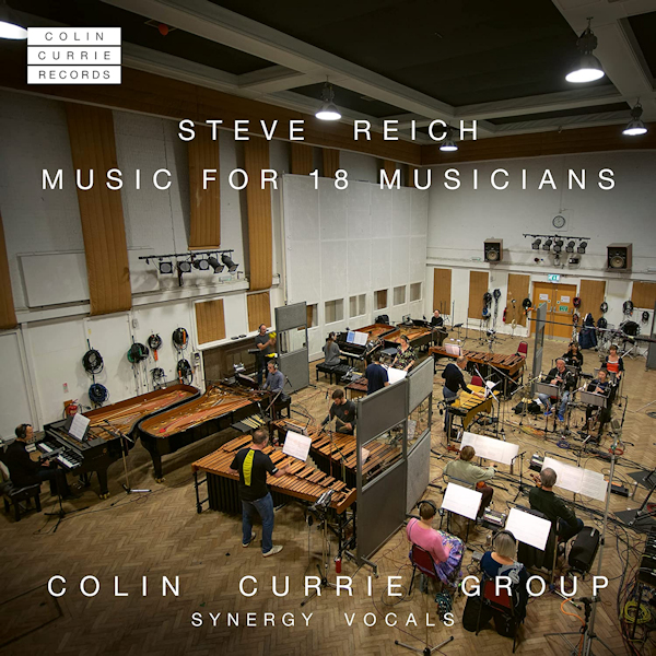 Colin Currie Group - Steve Reich: Music For 18 MusiciansColin-Currie-Group-Steve-Reich-Music-For-18-Musicians.jpg