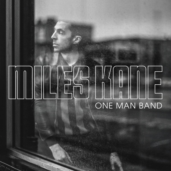 Miles Kane - One Man BandMiles-Kane-One-Man-Band.jpg