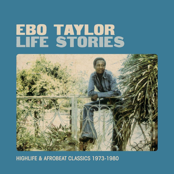 Ebo Taylor - Life StoriesEbo-Taylor-Life-Stories.jpg