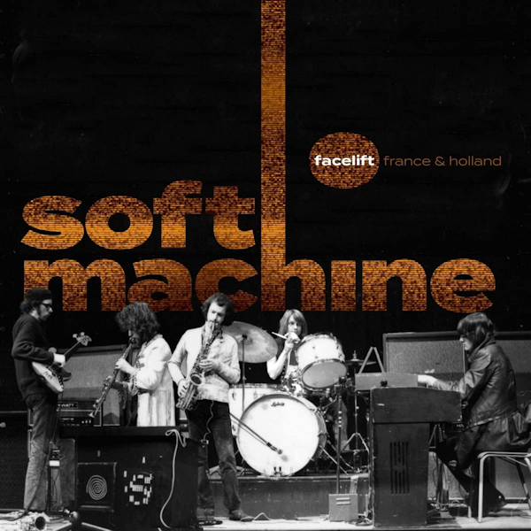 Soft Machine - Facelift France & HollandSoft-Machine-Facelift-France-Holland.jpg