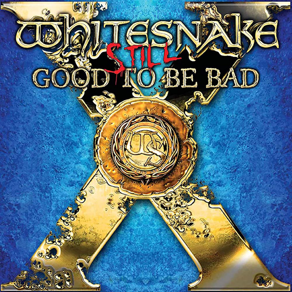 Whitesnake - Still Good To Be BadWhitesnake-Still-Good-To-Be-Bad.jpg