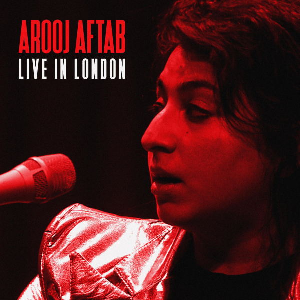 Arooj Aftab - Live In LondonArooj-Aftab-Live-In-London.jpg