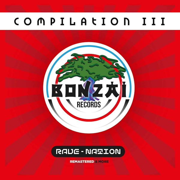 V.A. - Bonzai Compilation III: Rave-NationV.A.-Bonzai-Compilation-III-Rave-Nation.jpg