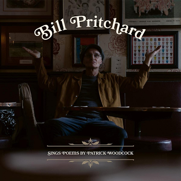 Bill Pritchard - Sings Poems By Patrick WoodcockBill-Pritchard-Sings-Poems-By-Patrick-Woodcock.jpg