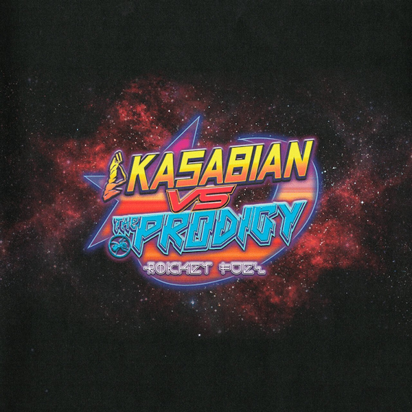 Kasabian Vs. The Prodigy - Rocket FuelKasabian-Vs.-The-Prodigy-Rocket-Fuel.jpg