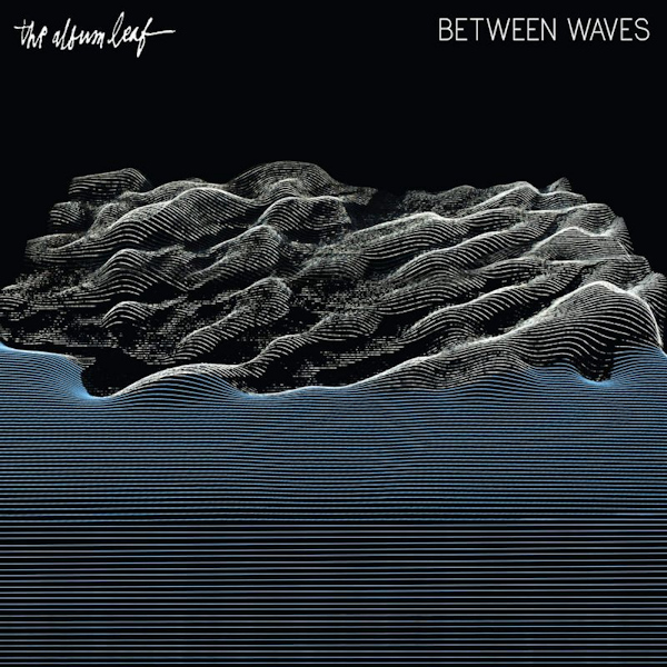 The Album Leaf - Between WavesThe-Album-Leaf-Between-Waves.jpg