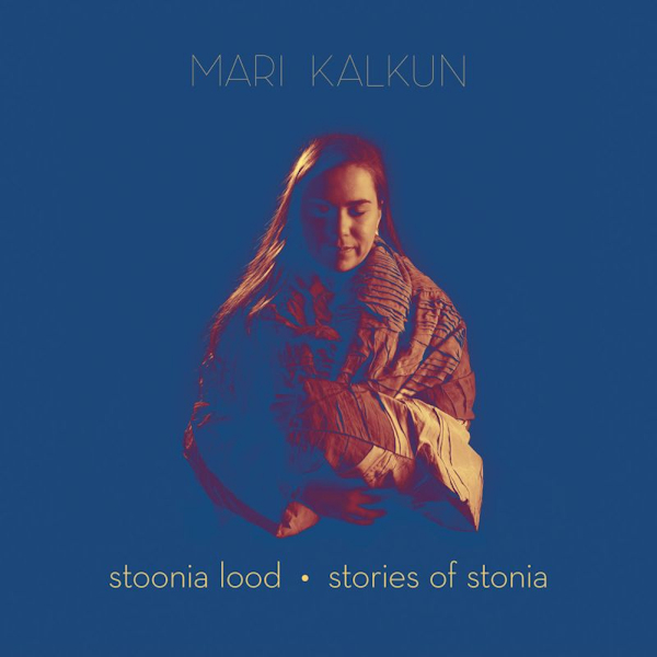 Mari Kalkun - Stoonia Lood / Stories Of StoniaMari-Kalkun-Stoonia-Lood-Stories-Of-Stonia.jpg