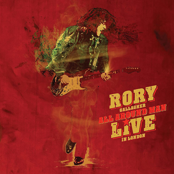 Rory Gallagher - All Around Man: Live In LondonRory-Gallagher-All-Around-Man-Live-In-London.jpg