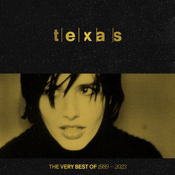 Texas - The Very Best Of 1989-2023Texas-The-Very-Best-Of-1989-2023.jpg