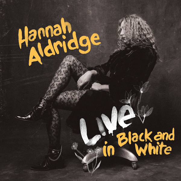 Hannah Aldridge - Live In Black And WhiteHannah-Aldridge-Live-In-Black-And-White.jpg