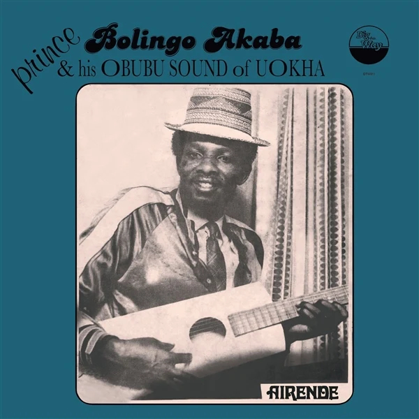 Prince Bolingo Akaba & His Obubu Sound Of Uokha - AirendePrince-Bolingo-Akaba-His-Obubu-Sound-Of-Uokha-Airende.jpg