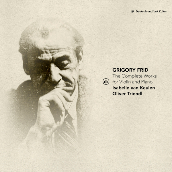 Isabelle Van Keulen / Oliver Triendl - Grigory Frid: The Complete Works For Violin And PianoIsabelle-Van-Keulen-Oliver-Triendl-Grigory-Frid-The-Complete-Works-For-Violin-And-Piano.jpg