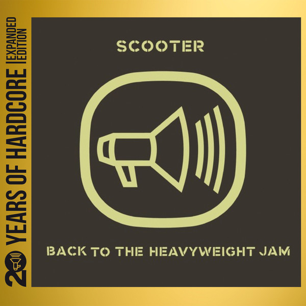 Scooter - Back To The Heavyweight Jam (20 Years Of Hardcore Expanded Edition)Scooter-Back-To-The-Heavyweight-Jam-20-Years-Of-Hardcore-Expanded-Edition.jpg