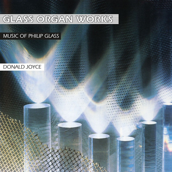 Donald Joyce - Glass Organ Works: Music Of Philip GlassDonald-Joyce-Glass-Organ-Works-Music-Of-Philip-Glass.jpg