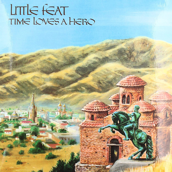 Little Feat - Time Loves A HeroLittle-Feat-Time-Loves-A-Hero.jpg