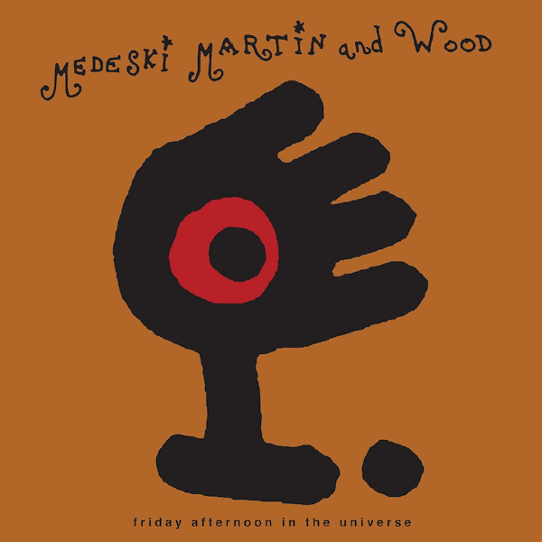 Martin Medeski & Wood - Friday Afternoon In The UniverseMartin-Medeski-Wood-Friday-Afternoon-In-The-Universe.jpg