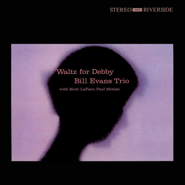 Bill Evans Trio - Waltz For Debby -riverside-Bill-Evans-Trio-Waltz-For-Debby-riverside-.jpg