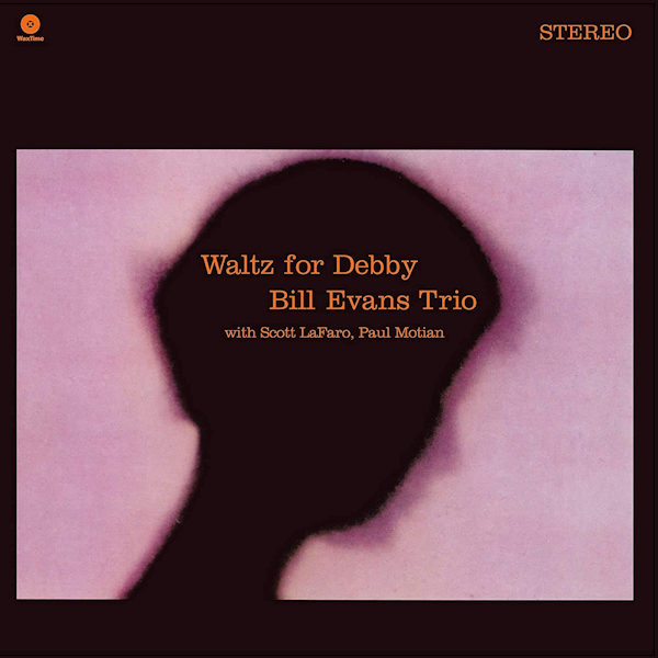 Bill Evans Trio - Waltz For Debby -waxtime-Bill-Evans-Trio-Waltz-For-Debby-waxtime-.jpg