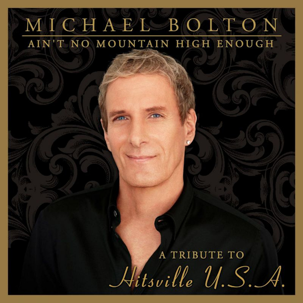 Michael Bolton - Ain't No Mountain High EnoughMichael-Bolton-Aint-No-Mountain-High-Enough.jpg