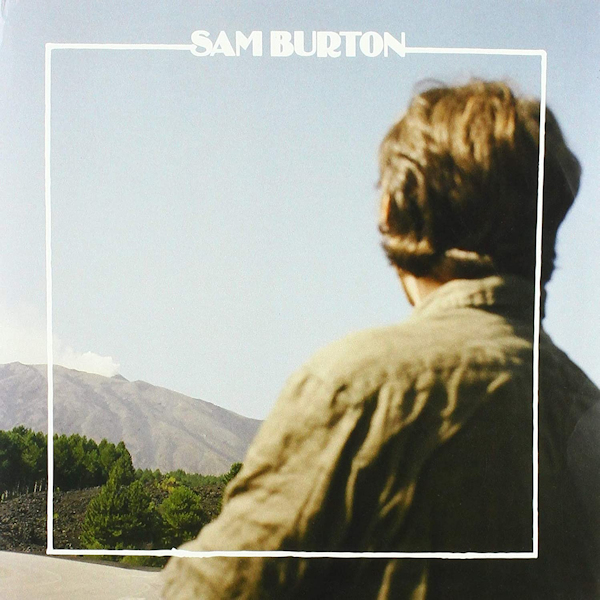Sam Burton - Nothing Touches Me / Everything Must Make It OnSam-Burton-Nothing-Touches-Me-Everything-Must-Make-It-On.jpg