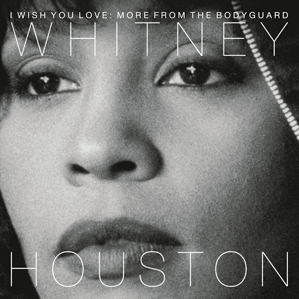 Whitney Houston - I Wish You Love: More From The BodyguardWhitney-Houston-I-Wish-You-Love-More-From-The-Bodyguard.jpg