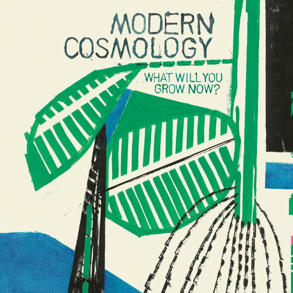 Modern Cosmology - What Will You Grow NowModern-Cosmology-What-Will-You-Grow-Now.jpg