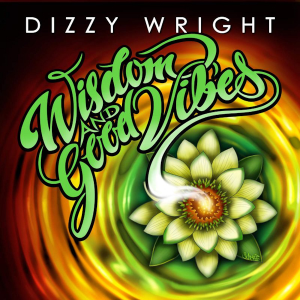 Dizzy Wright - Wisdom And Good VibesDizzy-Wright-Wisdom-And-Good-Vibes.jpg