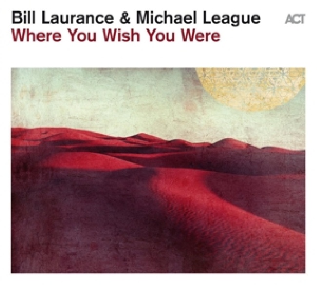 Laurance, Bill & Michael League-Where You Wish You Were-1-CDjmcyx63p.j31