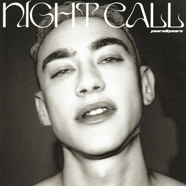 Years & Years - Night Call -ltd.-Years-Years-Night-Call-ltd.-.jpg