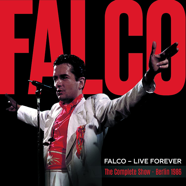 Falco - Live Forever (The Complete Show - Berlin 1986)Falco-Live-Forever-The-Complete-Show-Berlin-1986.jpg