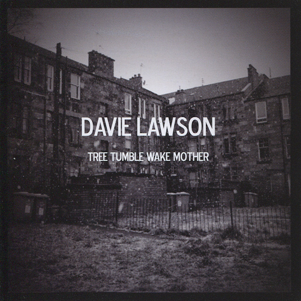 Davie Lawson - Tree Tumble Wake MotherDavie-Lawson-Tree-Tumble-Wake-Mother.jpg