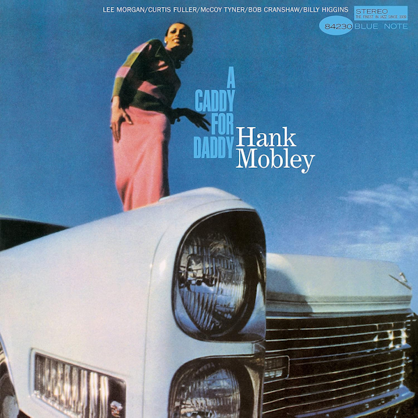 Hank Mobley - A Caddy For DaddyHank-Mobley-A-Caddy-For-Daddy.jpg