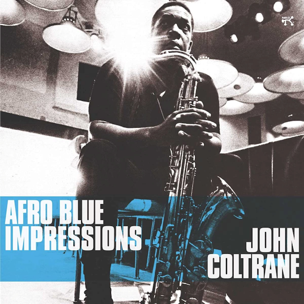 John Coltrane - Afro Blue ImpressionsJohn-Coltrane-Afro-Blue-Impressions.jpg