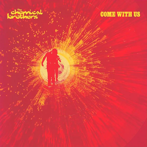 The Chemical Brothers - Come With UsThe-Chemical-Brothers-Come-With-Us.jpg