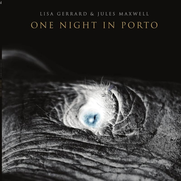 Lisa Gerrard & Jules Maxwell - One Night In PortoLisa-Gerrard-Jules-Maxwell-One-Night-In-Porto.jpg