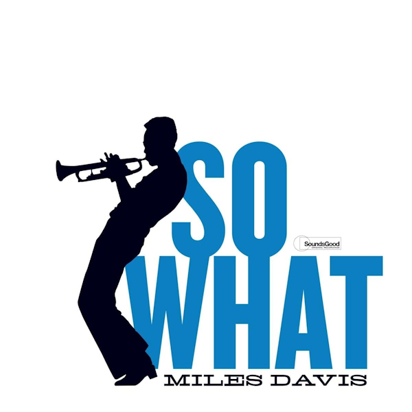 Miles Davis - So What -soundsgood-Miles-Davis-So-What-soundsgood-.jpg