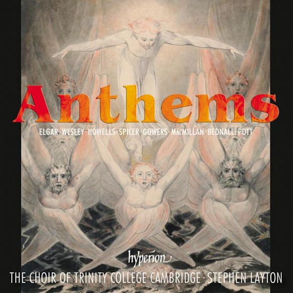 The Choir Of Trinity College Cambridge - Elgar / Wesley / Howells / Spicer / MacMillan / Bednall / Pott: AnthemsThe-Choir-Of-Trinity-College-Cambridge-Elgar-Wesley-Howells-Spicer-MacMillan-Bednall-Pott-Anthems.jpg