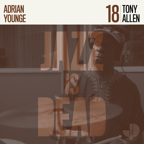 Adrian Younge & Tony Allen - Jazz Is Dead 018Adrian-Younge-Tony-Allen-Jazz-Is-Dead-018.jpg