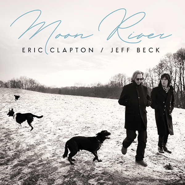 Eric Clapton / Jeff Beck - Moon RiverEric-Clapton-Jeff-Beck-Moon-River.jpg