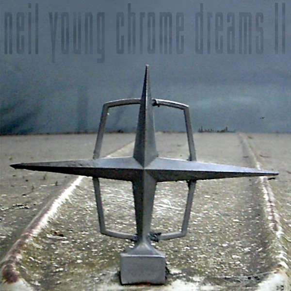 Neil Young - Chrome Dreams IINeil-Young-Chrome-Dreams-II.jpg