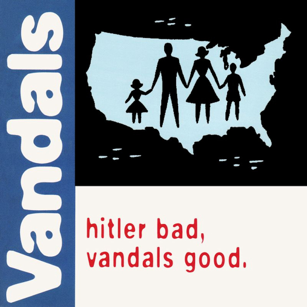 The Vandals - Hitler Bad, Vandals GoodThe-Vandals-Hitler-Bad-Vandals-Good.jpg