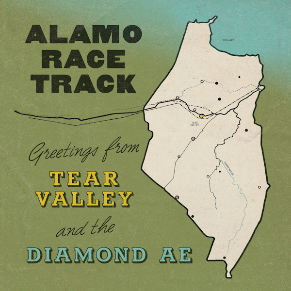 Alamo Race Track - Greetings From Tear Valley And The Diamond AEAlamo-Race-Track-Greetings-From-Tear-Valley-And-The-Diamond-AE.jpg