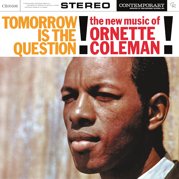 Ornette Coleman - Tomorrow Is The Question!Ornette-Coleman-Tomorrow-Is-The-Question.jpg