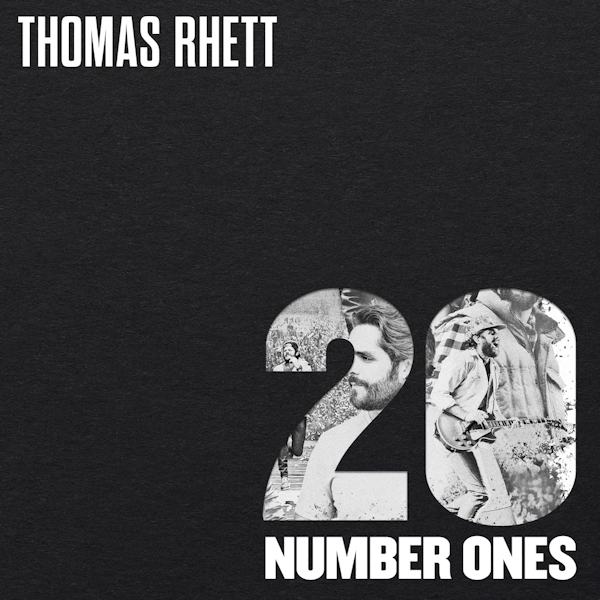 Thomas Rhett - 20 Number OnesThomas-Rhett-20-Number-Ones.jpg