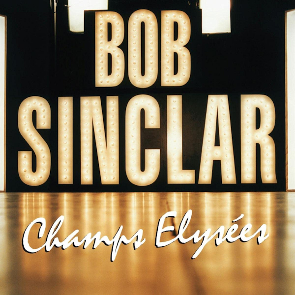 Bob Sinclar - Champs ElyseesBob-Sinclar-Champs-Elysees.jpg