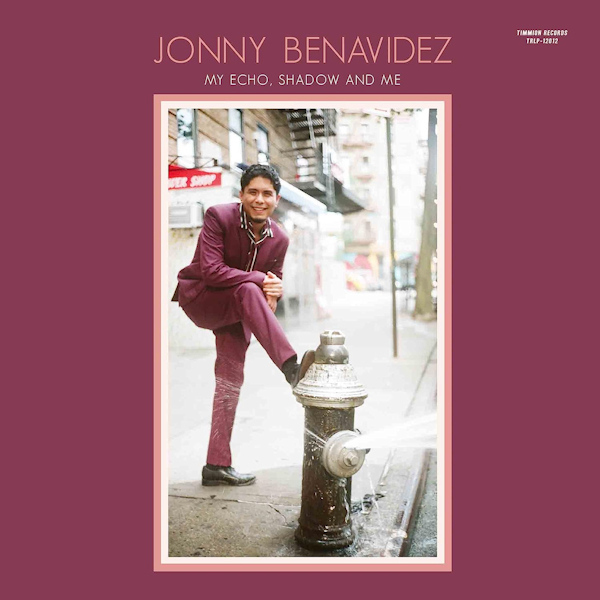 Jonny Benavidez - My Echo, Shadow And MeJonny-Benavidez-My-Echo-Shadow-And-Me.jpg