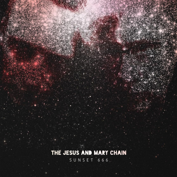 The Jesus And Mary Chain - Sunset 666The-Jesus-And-Mary-Chain-Sunset-666.jpg